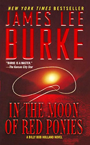 In the Moon of Red Ponies: A Novel (Billy Bob Holland Book 4) (English Edition) In the Moon of Red Ponies: A Novel (Billy Bob Holland Book 4) (English Edition)
