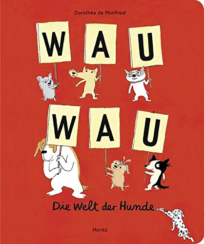 Preisvergleich Produktbild WAU WAU: Die Welt der Hunde. Ein Bildwörterbuch