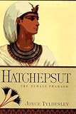 Hatchepsut: The Female Pharaoh (English Edition) by Joyce Tyldesley
