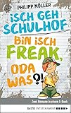 Cover zum Buch Isch geh Schulhof / Bin isch Freak, o...