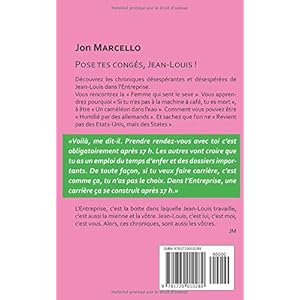 Pose tes congés, Jean-Louis !: Chroniques désespérantes de la vie dans l'Entreprise