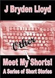 Image de Meet My Other Shorts! (A Series of Short Stories) (English Edition)