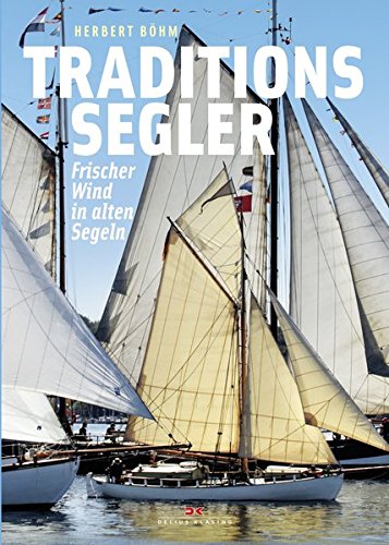 Download Traditionssegler: Frischer Wind in alten Segeln Download Traditionssegler: Frischer Wind in alten Segeln