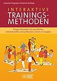 Interaktive Trainingsmethoden: Thiagis Aktivitäten für berufliches, interkulturelles und politisches Lernen in Gruppen by Sivasailam Thiagarajan, Samuel van den Bergh