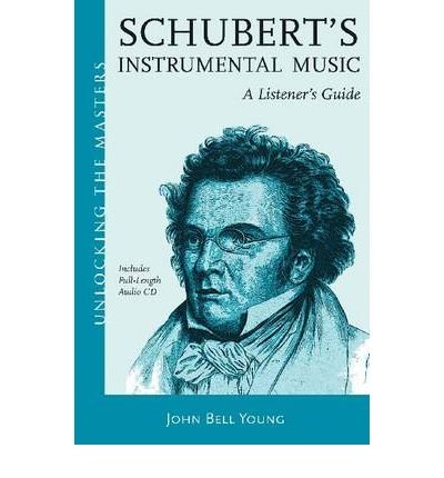 [(Schubert - A Survey of His Symphonic, Piano and Chamber Music)] [Author: John Bell Young] published on (October, 2009)