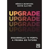 Upgrade: Desarrolla tu perfil a prueba de futuro (Acci&oacute;n Empresarial)
