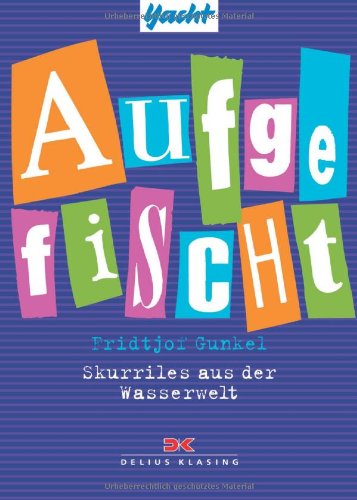 Aufgefischt: Skurriles aus der Wasserwelt