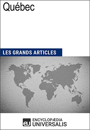 Québec: Les Grands Articles d'Universalis gratuit Québec: Les Grands Articles d'Universalis gratuit