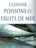 Cuisiner poissons et fruits de mer