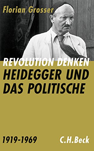 Download Revolution denken: Heidegger und das Politische 1919 bis 1969 Download Revolution denken: Heidegger und das Politische 1919 bis 1969