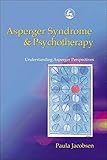 Image de Asperger Syndrome and Psychotherapy: Understanding Asperger Perspectives