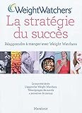 La stratégie du succès : Réapprendre à manger avec Weight Watchers
