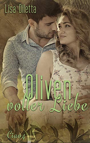 Oliven voller Liebe (Ciao 4) von [Diletta, Lisa]