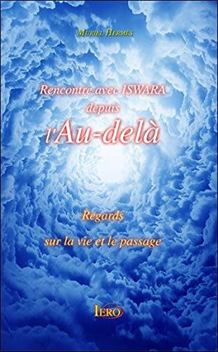 Rencontre avec Iswara depuis l'Au-delà Rencontre avec Iswara depuis l'Au-delà