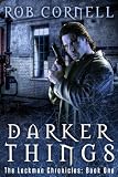 Image de Darker Things (The Lockman Chronicles Book 1) (English Edition)
