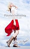 Plötzlich hellsichtig: Ein Erdenengel erzählt... by 