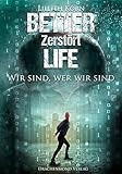 Cover zum Buch Better Life: Zerstört