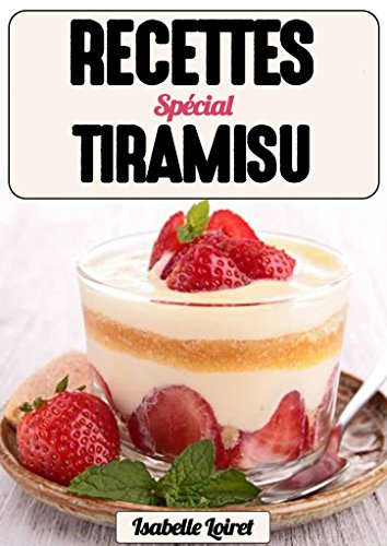 Download Recettes De Tiramisu : Recettes Simples Et Délicieuses Download Recettes De Tiramisu : Recettes Simples Et Délicieuses