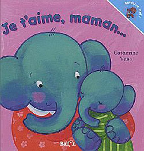 couverture de : je t'aime maman, je t'aime papa