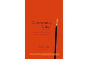 Contemplating Reality: A Practitioner's Guide to the View in Indo-Tibetan Buddhism