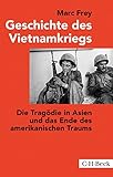 Image de Geschichte des Vietnamkriegs: Die Tragödie in Asien und das Ende des amerikanischen Traum