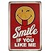 Produktbild NGLJ T-ray Smile If You Like Me Metal Plaque Vintage Bar Iron Painting Retro House Cafe Tin Signs