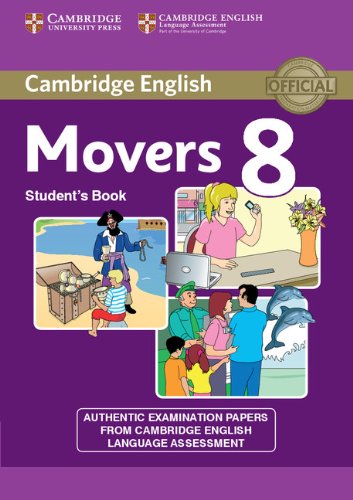 Cambridge English Young Learners 8 Movers Student's Book: Authentic Examination Papers from Cambridge English Language A