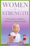 Image de Women of Strength: A Devotional to Improve Spiritual & Physical Health (Fit for Faith) (English Edition)