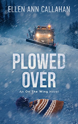 PLOWED OVER: ON THE WING by [CALLAHAN, ELLEN ANN]