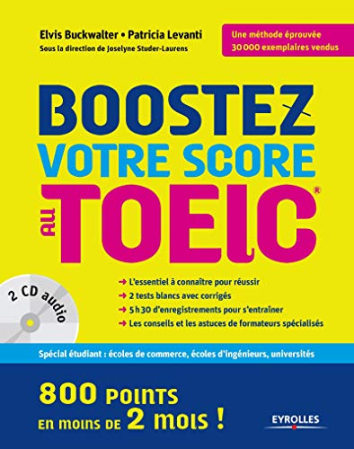 Boostez votre score au TOEIC: 800 points en moins de deux mois ! 2 cd audio. Boostez votre score au TOEIC: 800 points en moins de deux mois ! 2 cd audio.