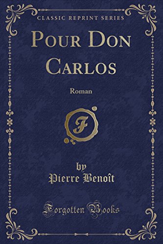 Pour Don Carlos: Roman (Classic Reprint)