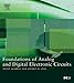 Produktbild Foundations of Analog and Digital Electronic Circuits (The Morgan Kaufmann Series in Computer Architecture and Design)