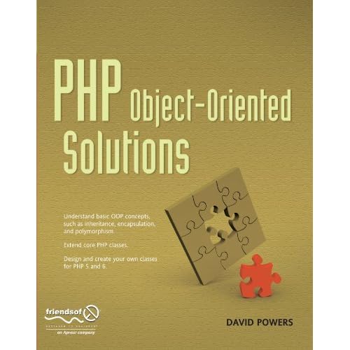 PHP Object-Oriented Solutions by David Powers (2008-08-20) PHP Object-Oriented Solutions by David Powers (2008-08-20)