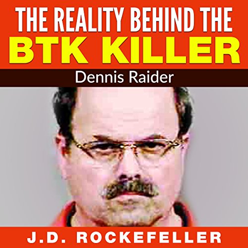 The Reality Behind the BTK Killer: Dennis Rader