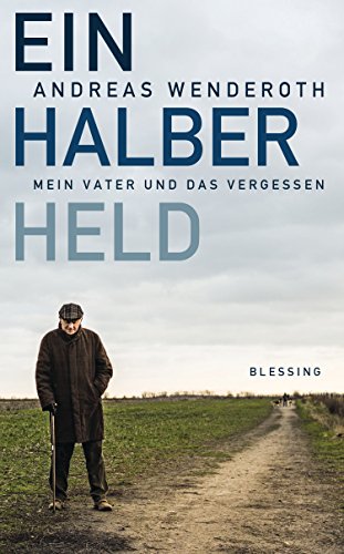 Download Ein halber Held: Mein Vater und das Vergessen Download Ein halber Held: Mein Vater und das Vergessen