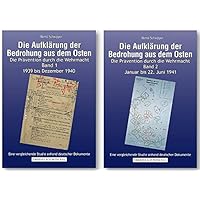 Die Aufklärung der Bedrohung aus dem Osten. Band 1 & 2: Die Prävention durch die Wehrmacht