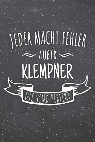 Preisvergleich Produktbild Jeder macht Fehler außer Klempner die sind perfekt: Klempner Punktraster Notizbuch, Notizheft oder Schreibheft / 110 Seiten / Büro Equipment & ... Geschenk zu Weihnachten oder Geburtstag