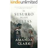 El susurro de los celtas: Una novela hist&oacute;rica rom&aacute;ntica en los tiempos de Hispania