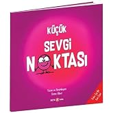 K&uuml;&ccedil;&uuml;k Sevgi Noktası (Kapak Değişebilir)
