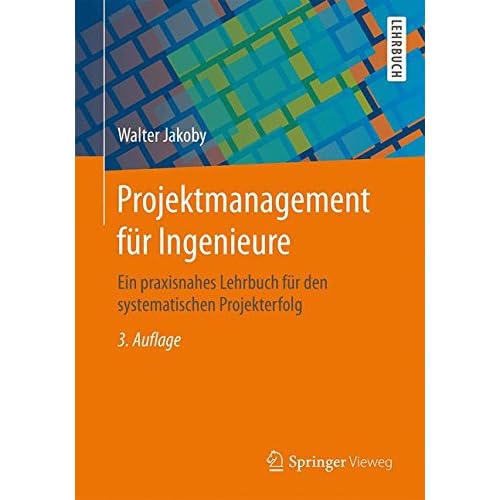 [PDF] Download Projektmanagement für Ingenieure: Ein praxisnahes Lehrbuch für den systematischen Projekterfolg Kostenlos