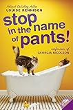 Stop in the Name of Pants! (Confessions of Georgia Nicolson, Band 9) by