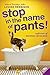Stop in the Name of Pants! (Confessions of Georgia Nicolson, Band 9) by