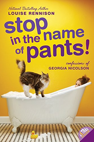 Stop in the Name of Pants! (Confessions of Georgia Nicolson, Band 9)