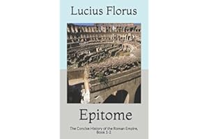 Epitome: The Concise History of the Roman Empire, Book 1-2