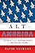Alt-America: The Rise of the Radical Right in the Age of Trump by