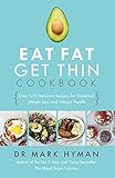 Image de The Eat Fat Get Thin Cookbook: Over 175 Delicious Recipes for Sustained Weight Loss and Vibrant Health