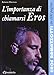 Produktbild L'importanza di chiamarsi Eros. Eros Ramazzotti in 100 pagine