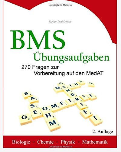 BMS Übungsaufgaben: 270 Fragen zur Vorbereitung auf den MedAT - Biologie - Chemie - Physik - Mathematik (German Edition)