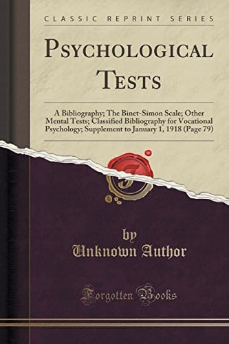 Psychological Tests: A Bibliography; The Binet-Simon Scale; Other Mental Tests; Classified Bibliography for Vocational Psychology; Supplement to January 1, 1918 (Page 79) (Classic Reprint)
