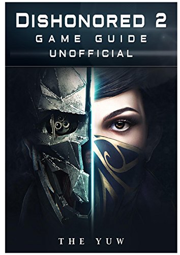 Preisvergleich Produktbild Dishonored 2 Game Guide Unofficial